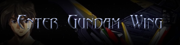 To Enter Gundam Wing Click Here